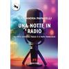 Armando Editore Una notte in radio. Da Papa Giovanni Paolo II a Papa Francesco