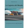 Core Matrix La Logistica del Mondo: Come funzionano davvero le supply chain globali