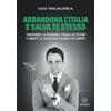 Davide Falletta Editore Abbandona l'Italia e salva te stesso: Trasferisci la residenza fiscale all'estero e abbatti la tassazione italiana per sempre