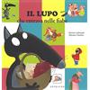 Gribaudo Il lupo che entrava nelle fiabe. Amico lupo. Ediz. a colori