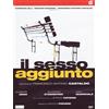 Il Sesso Aggiunto [DVD]