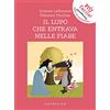 GRIBAUDO Il lupo che entrava nelle fiabe. Amico lupo. Ediz. a colori