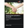 Edizioni Sapienza Generazioni passate e presenti: Quale strategia possiamo adottare per preservare la memoria e la cultura delle generazioni più anziane?