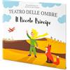 LIBRABÙ Il Piccolo Principe, Teatro delle Ombre, Fiaba pop-up, Shaplaboo