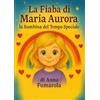 YOUCANPRINT La fiaba di Maria Aurora la bambina del tempo speciale