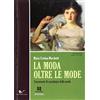 Edizioni Nuova Cultura srls, it_advantag La moda oltre le mode. Lineamenti di sociologia della moda