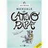 Rizzoli Lizard Libro - Guy Delisle - Manuale Del Cattivo Papa. Ediz. Integrale - Rizzoli Lizar