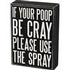 Primitives by Kathy Targa in legno, con scritta in lingua inglese If Your Poop Be Cray Please Use The Spray , 12,7 x 17,8 x 4,4 cm