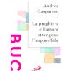 La preghiera e l'amore ottengono l'impossibile