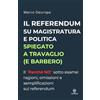 Ad Veritatem Il referendum su magistratura e politica spiegato a Travaglio (e Barbero): Il "Perché No" sotto esame: ragioni, omissioni e semplificazioni sul referendum
