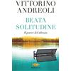 Piemme Beata solitudine. Il potere del silenzio