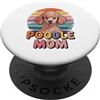 Poodle Dog Lover Gifts Retro Poodle Mom Poodles PopSockets PopGrip Adesivo