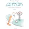 Garzanti Libri Chiamatemi Signor Gatto