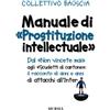 Mursia Manuale di «Prostituzione intellectuale»: Dal «Non vincete mai» agli «Scudetti di cartone»: il racconto di anni e anni di attacchi all'Inter