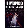 Does not apply IL MONDO AL CONTRARIO: L'Essere Umano Sottomesso Alla Divinità Dei Mercati