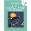 GRIBAUDO Il lupo che aveva la testa fra le stelle. Amico lupo. Ediz. a colori