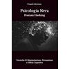 Core Matrix Psicologia Nera - Human Hacking: Tecniche di Manipolazione, Persuasione e Difesa Cognitiva