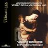 CHATEAU DE VERSAILLE MONTEVERDI: TESTAMENTO. VESPRO DELLA MADONNA 1643