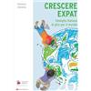 Tau Crescere expat. Famiglie italiane in giro per il mondo