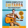 YOUCANPRINT Corso completo di chitarra per principianti. Da zero a chitarrista esperto! Impara a suonare la chitarra dalla teoria alla pratica