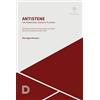 Diogene Multimedia Antistene. Tra Parmenide, Gorgia e Platone. Dal «Fedone» al «Satone» al «Parmenide» e al «Sofista»: storia di una polemica sulle «idee»