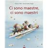 Ci sono maestre, ci sono maestri