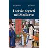 LEG Edizioni I servizi segreti nel Medioevo