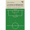 Garrincha Edizioni La magia di Bergkamp. Romanzo di un attimo irripetibile