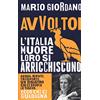 Mondadori Avvoltoi. L'Italia muore loro si arricchiscono. Acqua, rifiuti, trasporti. Un disastro che ci svuota le tasche. Ecco chi ci guadagna