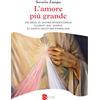 edb L'amore più grande. Un mese di divina misericordia guidati dal diario di Santa Faustina Kowalska