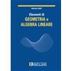Societa Editrice Esculapio Elementi di geometria e algebra lineare