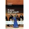 AESTHETICA Il pane degli angeli. Il cibo della conoscenza, da Beato Angelico ad Anselm Kiefer