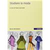 MONDADORI BRUNO Studiare la moda. Corpi vestiti strategie