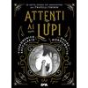 De Agostini Attenti ai lupi. Le sette storie più spaventose dei fratelli Grimm. Nuova ediz.