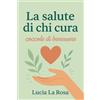 Lucia La Rosa La Salute di Chi Cura Coccole di Benessere