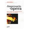 L' impresario d'opera. Arte e affari nel teatro musicale italiano dell'Ottocento