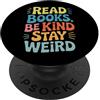 The Perfect Life Formula Read Books, Be Leggi libri, Sii gentile, Rimani strano La formula di vita perfetta PopSockets PopGrip Adesivo