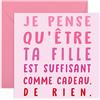 Central 23 - Carte d'anniversaire amusante pour papa - Être ta fille est plus qu'un cadeau - Carte de fête des pères facétieuse - Carte d'anniversaire amusante pour maman