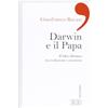 edb Darwin e il papa. Il falso dilemma tra evoluzione e creazione