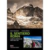 ViviDolomiti Il sentiero Roma. Guida al trekking più bello delle Alpi