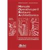 Design Engineering Manuale operativo per il restauro architettonico. Metodologie di intervento per il restauro e la conservazione del patrimonio storico