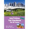 LE MINIGUIDE BabyTrekking in Val Gardena e Val di Funes. Ortisei. Santa Cristina Selva di Val Gardena Passo Sella. Passo Gardena