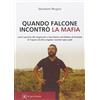 LINEA DI DIFESA Quando Falcone incontrò la mafia. I primi processi del magistrato a Cosa Nostra nel Palazzo di Giustizia di Trapani ed altre singolari vicende (1967-1978)