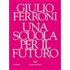 La nave di Teseo Una scuola per il futuro