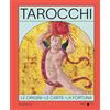 SILVANA Tarocchi. Le origini, le carte, la fortuna. Ediz. italiana e inglese
