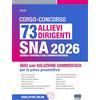 Maggioli Editore Concorso 73 allievi dirigenti SNA 2026. Quiz con soluzione commentata per la prova selettiva. Con simulatore online