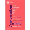 MONDADORI Conversations on love. Amanti, sconosciuti, genitori, amici, inizi, fini