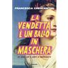 Einaudi La vendetta è un ballo in maschera. Un anno con "Il conte di Montecristo"