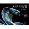 DIX Verlag & PR Serpenti e rettili. Ediz. a colori