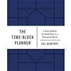 Portfolio The Time-Block Planner: A Daily Method for Deep Work in a Distracted World